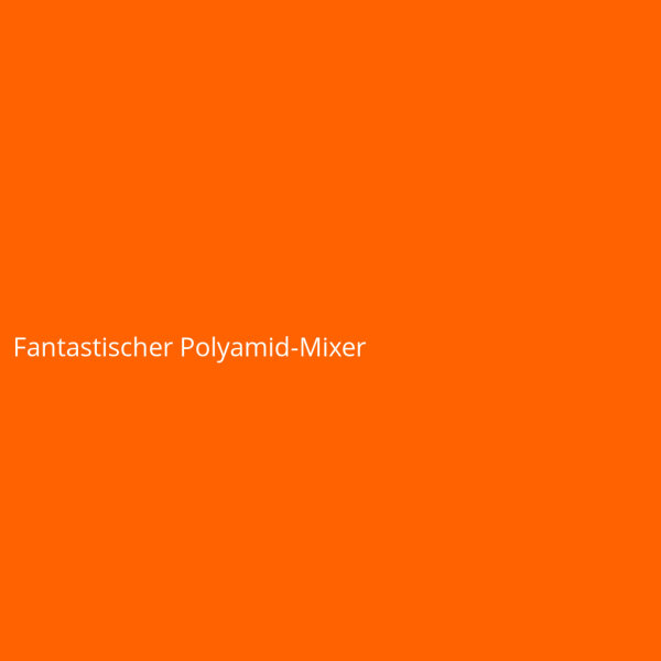Fantastischer Polyamid-Mixer