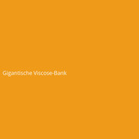 Gigantische Viscose-Bank