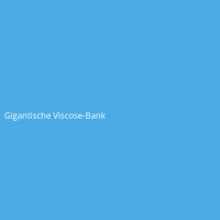 Gigantische Viscose-Bank