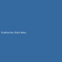 Praktischer Stahl-Akku