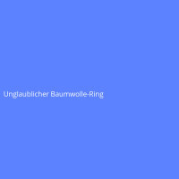 Unglaublicher Baumwolle-Ring
